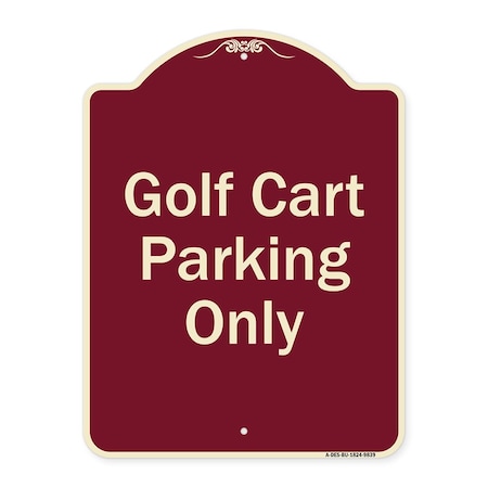 Signmission Designer Series-Golf Cart Parking Only Burgungy Heavy-Gauge Aluminum A-DES-BU-1824-9839